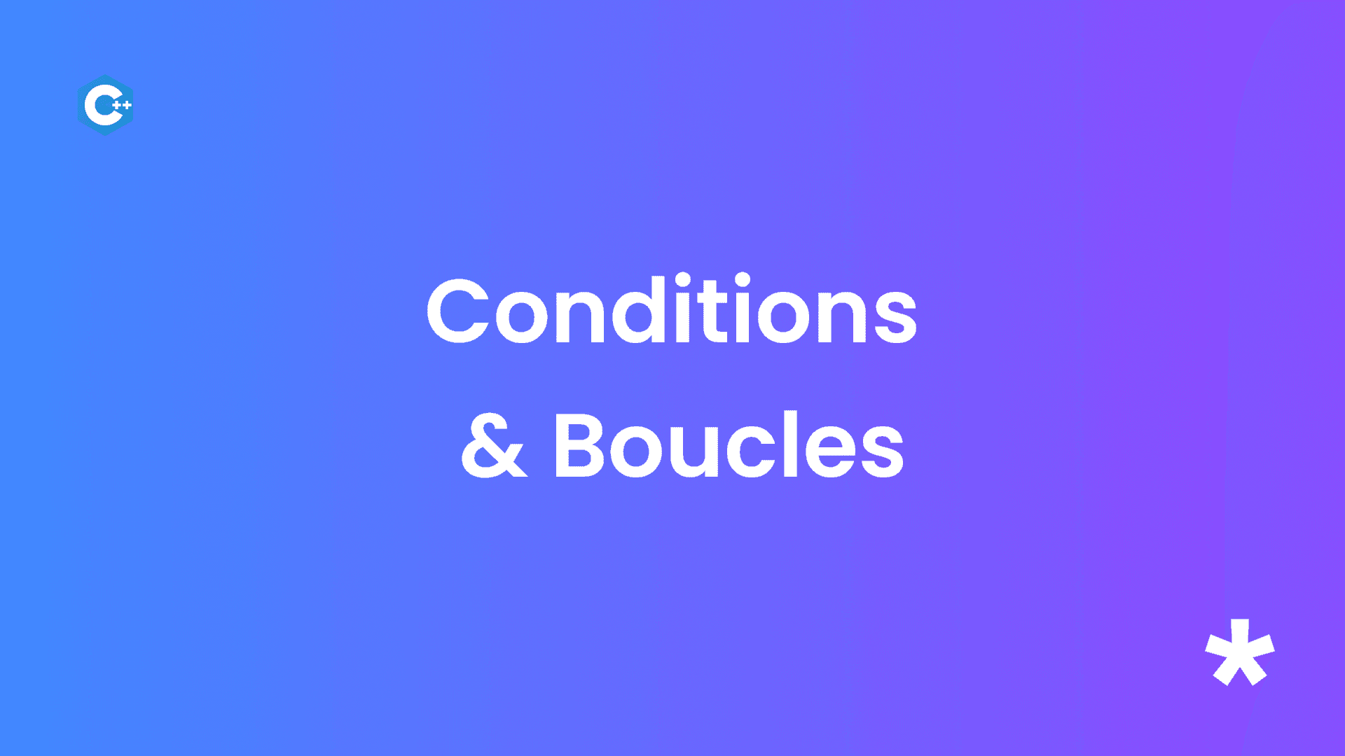 Les conditions et boucles en C++