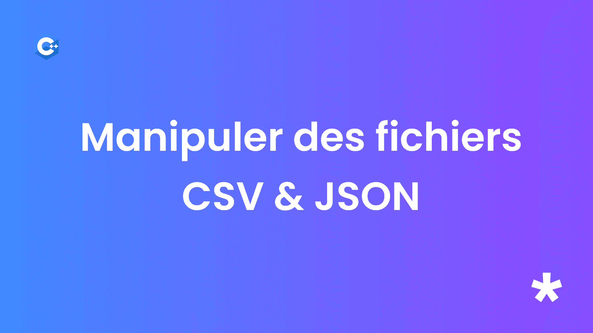 Lecture et écriture de fichiers CSV et JSON en C++
