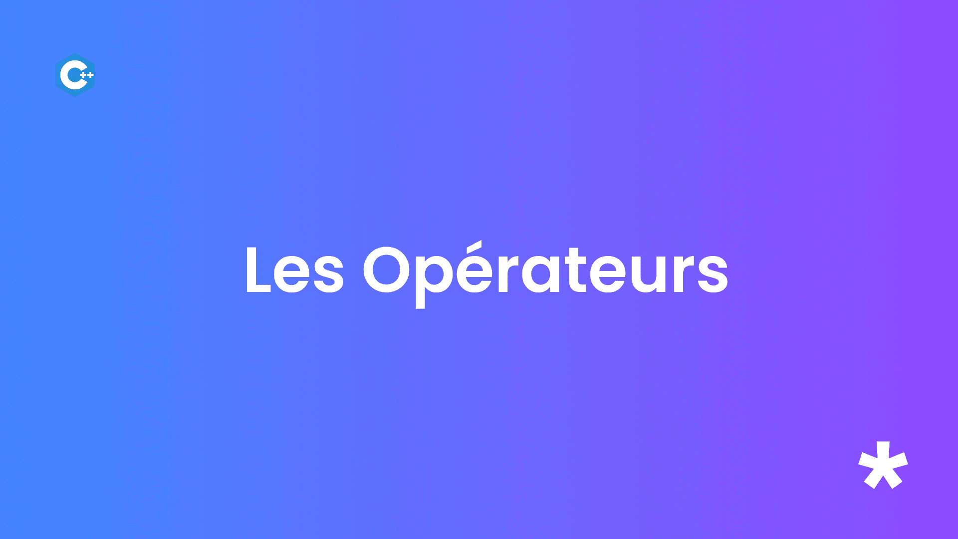 Les opérateurs en C++ : Arithmétiques, Relationnels, Logiques